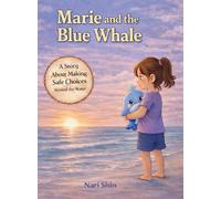 Marie and the Blue Whale: A Story About Making Safe Choices Around Water
