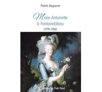Marie-Antoinette à Fontainebleau (1770-1786)