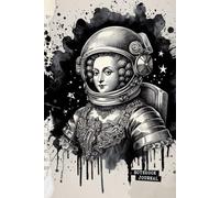 Marie Antoinette Astronaut | Quote on Back : "You can be anythingYou" | Ai Image and Digital Collage: Notebook for Girls, Teens and Women | 6 x 9 inches | Pages 80