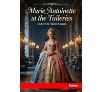 Marie Antoinette at the Tuileries