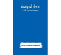 Marie Antoinette Czaplicka Aboriginal Siberia (Copertina rigida)