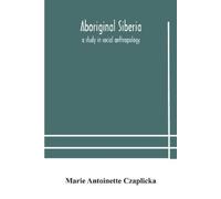 Marie Antoinette Czaplicka Aboriginal Siberia (Tascabile)