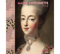 Marie Antoinette Style (The Official V&A Exhibition Book)