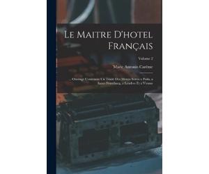 Marie Antonin Carême Le Maitre D'hotel Français (Tascabile)