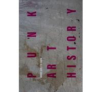 Marie Arleth Skov Punk Art History (Tascabile) Global Punk