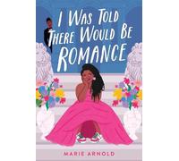 Marie Arnold I Was Told There Would Be Romance (Copertina rigida)