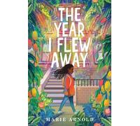 Marie Arnold The Year I Flew Away (Copertina rigida)
