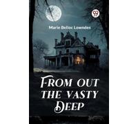 Marie Belloc Lowndes From out the Vasty Deep (Edition2024) (Tascabile)