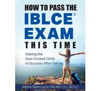 Marie Biancuzzo How to Pass the IBLCE Exam This Time (Tascabile)