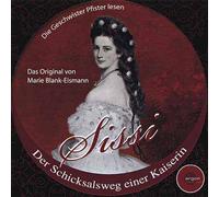 Marie Blank-Eismann - Sissi - Der Schicksalsweg einer Kaiserin [2xCD]