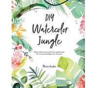 Marie Boudon DIY Watercolor Jungle (Tascabile) DIY Watercolor