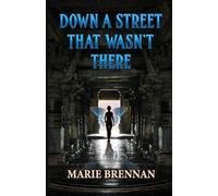 Marie Brennan Down a Street That Wasn't There (Tascabile)