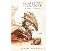 Marie Brennan In the Labyrinth of Drakes (Tascabile) Lady Trent Memoirs