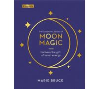 Marie Bruce The Essential Book of Moon Magic (Copertina rigida) Elements