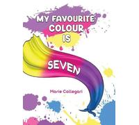 Marie Callegari My Favourite Colour is Seven (Copertina rigida)