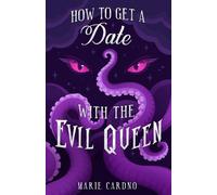 Marie Cardno How to Get a Date with the Evil Queen (Tascabile)