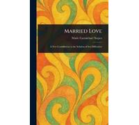 Marie Carmichael Stopes Married Love (Copertina rigida)