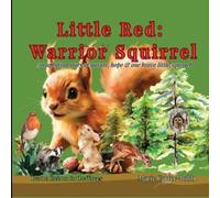 Marie Carter-Robb Little Red (Tascabile) Little Red: Warrior Squirrel