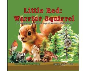 Marie Carter-Robb Little Red (Tascabile) Little Red: Warrior Squirrel