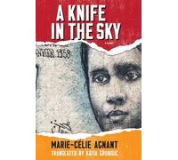 Marie-Célie Agnant A Knife in the Sky (Tascabile) Inanna Poetry & Fiction