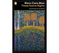 Marie-Claire Blais These Festive Nights (Tascabile)