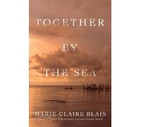 Marie-Claire Blais Together by the Sea (Tascabile) Soifs Cycle
