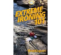 Marie Claire Howexpert Press Extreme Ironing 101 (Tascabile)