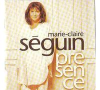 Marie Claire Seguin - Presence