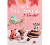 Marie Clesse Adorable Mini Animals to Crochet (Tascabile) Arts & Crafts (Dover)