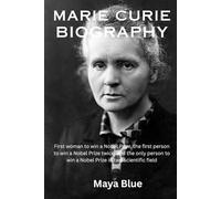 MARIE CURIE BIOGRAPHY: Polish-French physicist