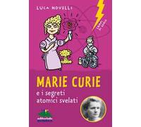 Marie Curie e i segreti atomici svelati