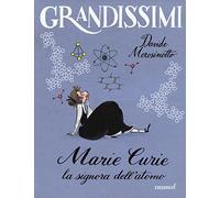 Marie Curie – La signora dell'atomo – Ediz. a colori