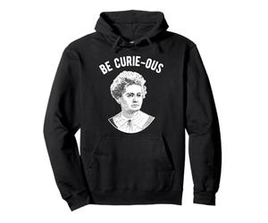Marie Curie Pun - Essere curiosi - Donne nella scienza Felpa con Cappuccio