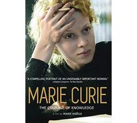 Marie Curie: The Courage of Knowledge