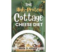 Marie D Hilliard The High-Protein Cottage Cheese Diet (Tascabile)