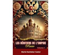 Marie Dachekar Castor Les héritiers de l'Empire Russe (Tascabile) 4