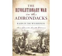 Marie Danielle Annette Willia The Revolutionary War in the Adirondac (Tascabile)