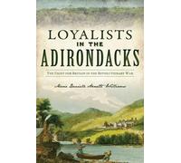 Marie Danielle Annette Williams Loyalists in the Adirondacks (Tascabile)