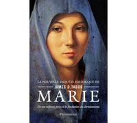 Marie: De son enfance juive à la fondation du christianisme