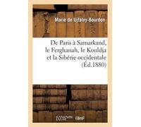 Marie de Ujfalv de Paris À Samarkand, Le Ferghanah, Le Kouldja Et La (Tascabile)