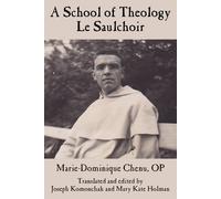 Marie-Dominique Chenu A School of Theology - Le Saulchoir (Tascabile)