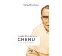 Marie-Dominique Chenu. La vita, le opere, l'eredità