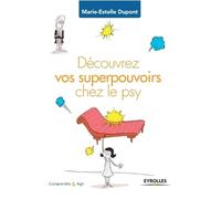 Marie-Estelle DuPont Découvrez vos superpouvoirs chez le psy (Tascabile)