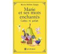 Marie et ses mots enchantés: Contes et poésie