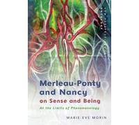 Marie-Eve Morin Merleau-Ponty and Nancy on Sense and Being (Tascabile)