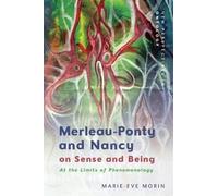 Marie-Eve Morin Merleau-Ponty and Nancy on Sense and Being (Tascabile)