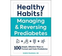 Marie Feldman Healthy Habits for Managing & Reversing Prediabetes (Tascabile)