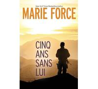 Marie Force Cinq Ans Sans Lui (Tascabile)