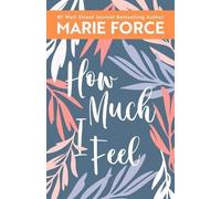 Marie Force How Much I Feel, Miami Nights Series, Book 1 (Tascabile)
