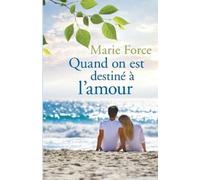 Marie Force Quand on est destiné à l'amour (Tascabile)